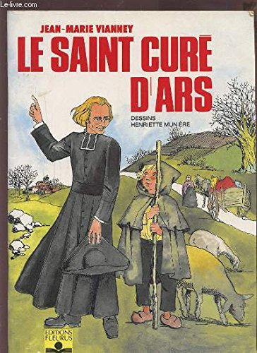 Beispielbild fr JEAN-MARIE VIANEY, LE SAINT CURE D'ARS zum Verkauf von Librairie rpgraphic