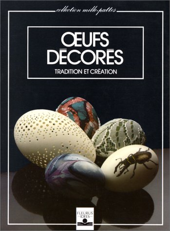 Stock image for OEUFS DECORES. Tradition et cration, 5me dition for sale by Ammareal