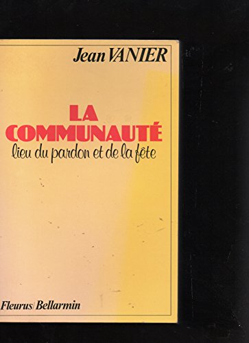 COMMUNAUT? LIEU DU PARDON ET DE LA F?TE (9782215013198) by Jean Vanier