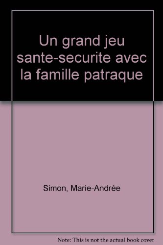 Beispielbild fr Un Grand jeu sant-scurit avec la famille patraque zum Verkauf von Ammareal