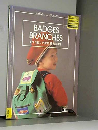 Imagen de archivo de Badges branchs en tissu peint et brod a la venta por Chapitre.com : livres et presse ancienne