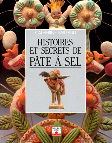 Histoires et secrets de pâte à sel
