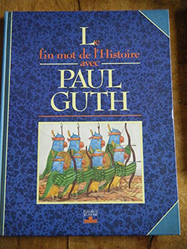 Imagen de archivo de Le fin mot de l'histoire avec Paul Guth a la venta por Ammareal
