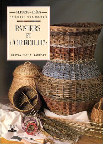 Paniers et Corbeilles (ARTISANAT CONTEMPORAIN) (French Edition) (9782215017479) by Barratt, Olivia Elton