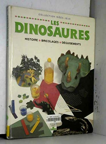 Stock image for Les Dinosaures : Histoire - Bricolages - Dguisements for sale by Ammareal