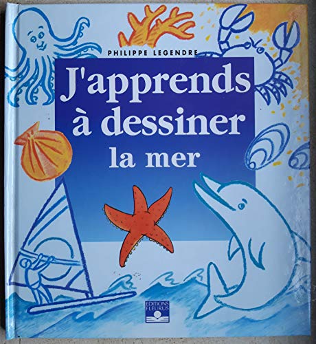 Beispielbild fr J'apprends  dessiner la mer zum Verkauf von Ammareal