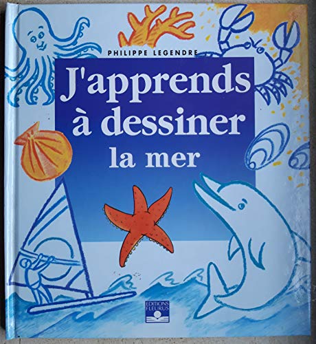 Imagen de archivo de J'apprends  dessiner la mer a la venta por Better World Books