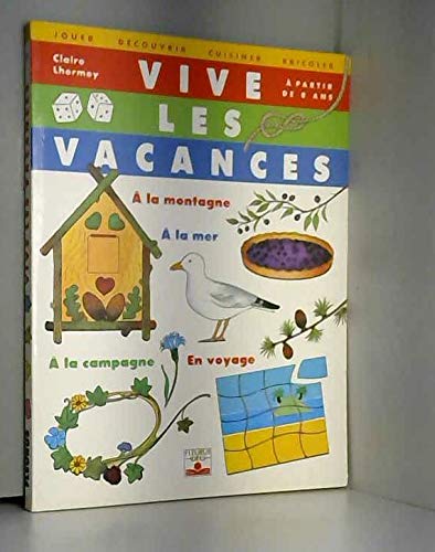 Imagen de archivo de VIVE LES VACANCES. A la montagne, A la campagne, A la mer, En voyage a la venta por Ammareal