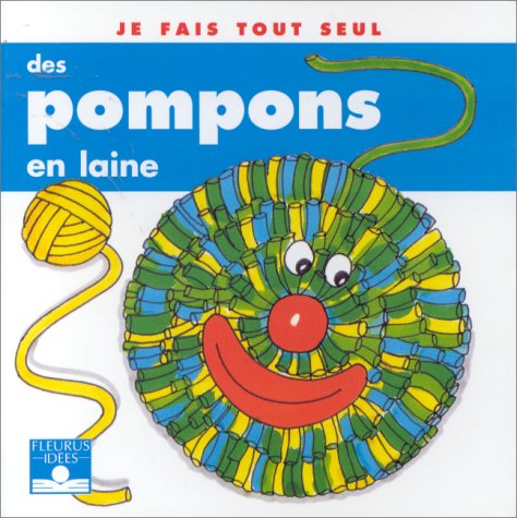 Beispielbild fr Je fais tout seul des pompons en laine zum Verkauf von Ammareal