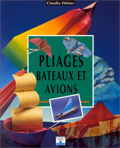 9782215021803: Pliages : Bateaux et avions (ART DU PLIAGE) (French Edition)