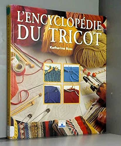 Imagen de archivo de L'Encyclopdie du tricot a la venta por e-Libraire