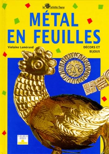 9782215023043: Mtal en feuilles : Dcors et bijoux (ACTIVITES FLEURUS) (French Edition)