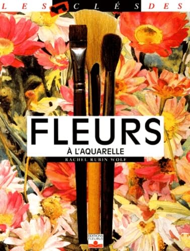 Stock image for Les Cls des fleurs  l'aquarelle for sale by Ammareal