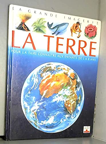 Stock image for La Terre : Pour la faire connatre aux enfants de 5  8 ans for sale by Ammareal