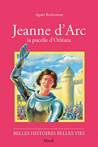 9782215041139: N05 Jeanne d'Arc: La Pucelle d'Orlans (BELLES HISTOIRES, BELLES VIES)
