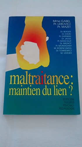Imagen de archivo de Maltraitance : Maintien Du Lien ? a la venta por RECYCLIVRE