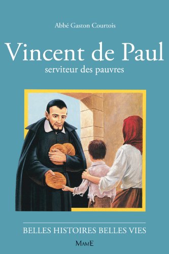 Beispielbild fr Vincent De Paul, Serviteur Des Pauvres zum Verkauf von RECYCLIVRE