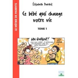 Stock image for Ce bb qui change votre vie, tome 1 : Le Temps d'avant la naissance for sale by Ammareal