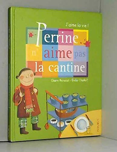 Stock image for Perrine N'aime Pas La Cantine for sale by RECYCLIVRE