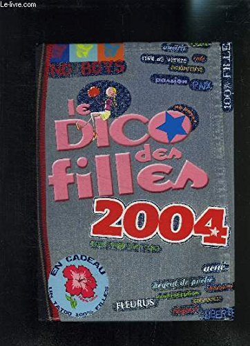 Beispielbild fr Le Dico des filles 2004 zum Verkauf von LeLivreVert