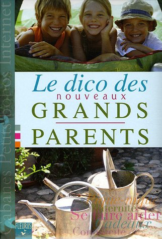 Beispielbild fr Le dico des nouveaux Grands-Parents zum Verkauf von Ammareal