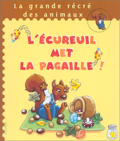 Stock image for L'cureuil met la pagaille ! for sale by Ammareal