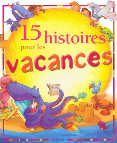 Imagen de archivo de 15 histoires pour les vacances + en cadeau, 8 cartes postales  dtacher a la venta por Ammareal