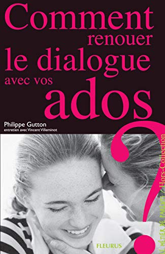 Imagen de archivo de Comment renouer le dialogue avec vos ados ? a la venta por Ammareal