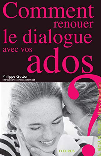 Stock image for Comment renouer le dialogue avec vos ados ? for sale by Ammareal