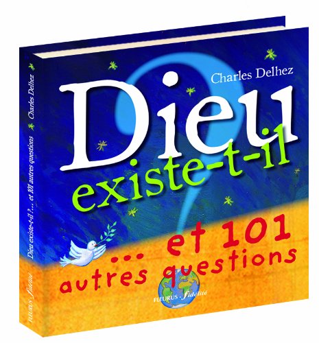 Beispielbild fr Dieu existe t-il ? : .Et 101 autres questions zum Verkauf von Ammareal