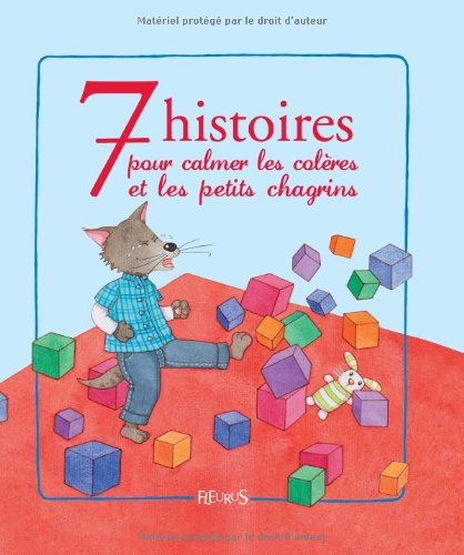 Beispielbild fr 7 Histoires pour calmer les colres et les petits chagrins zum Verkauf von Ammareal