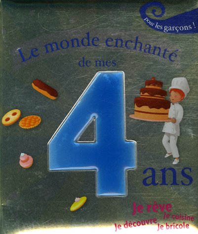 Imagen de archivo de LE MONDE ENCHANTE DE MES 4 ANS - GARCON: Pour les garçons ! a la venta por WorldofBooks