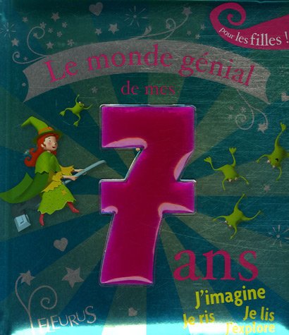 Beispielbild fr Le Monde Gnial De Mes 7 Ans Pour Les Filles ! zum Verkauf von RECYCLIVRE