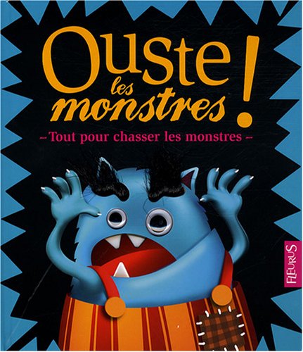 Stock image for Ouste les monstres ! : Tout pour chasser les monstres for sale by medimops