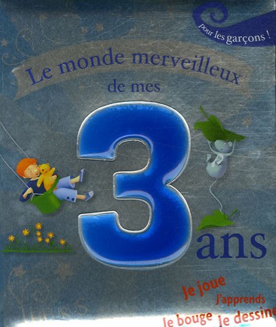 Beispielbild fr Le monde merveilleux de mes 3 ans : Pour les garons ! zum Verkauf von Ammareal