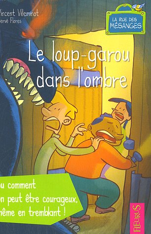 Beispielbild fr Le loup-garou dans l'ombre : Ou comment on peut tre courageux mme en tremblant ! zum Verkauf von Ammareal