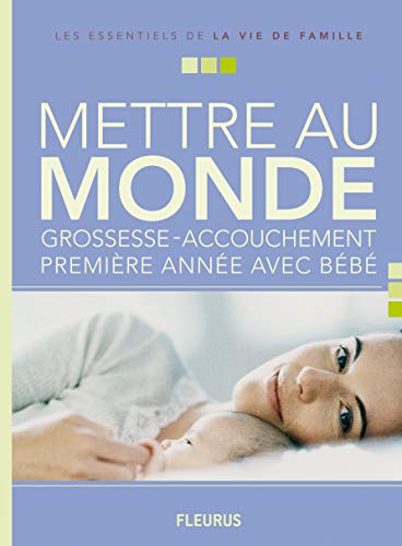 Beispielbild fr Mettre au monde : Grossesse-accouchement-premire anne avec bb zum Verkauf von medimops