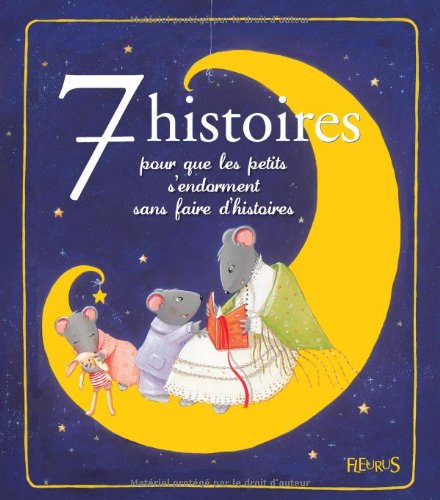 Beispielbild fr 7 histoires pour que les petits s'endorment sans faire d'histoires zum Verkauf von Ammareal