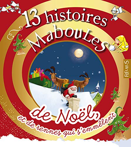 Imagen de archivo de 13 histoires Maboules de Nol, et de rennes qui s'emmlent a la venta por medimops