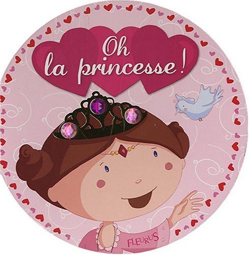 Beispielbild fr Oh La Princesse ! zum Verkauf von RECYCLIVRE