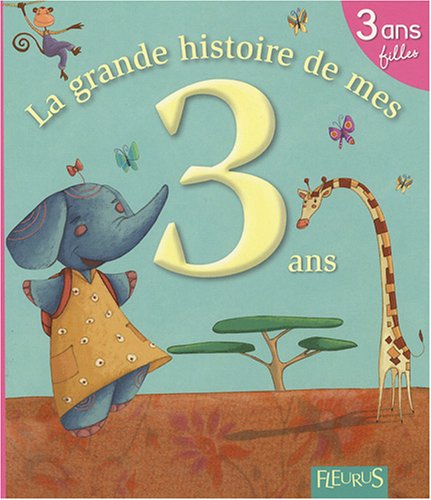 Stock image for La grande histoire de mes 3 ans : Fille for sale by medimops