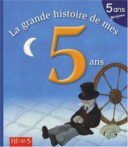 Beispielbild fr La grande histoire de mes 5 ans (French Edition) zum Verkauf von Better World Books