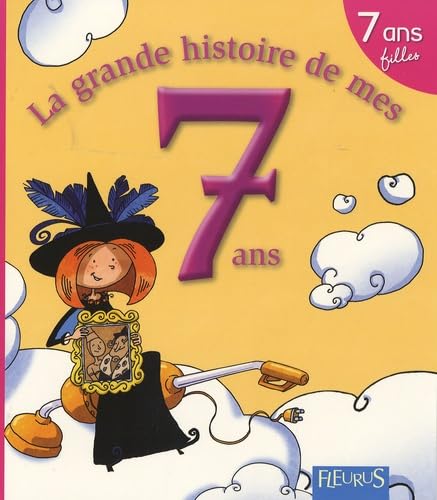 Beispielbild fr La grande histoire de mes 7 ans : Fille zum Verkauf von medimops