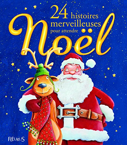 Beispielbild fr 24 Histoires merveilleuses pour attendre Nol (French Edition) zum Verkauf von Better World Books