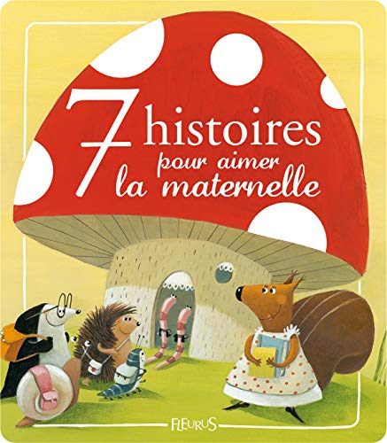 Stock image for 7 histoires pour aimer la maternelle for sale by medimops