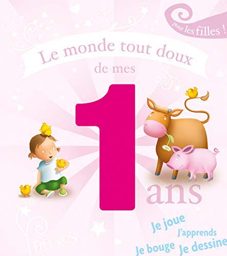 Imagen de archivo de Le Monde Tout Doux De Mes 1 An : Pour Les Filles ! a la venta por RECYCLIVRE