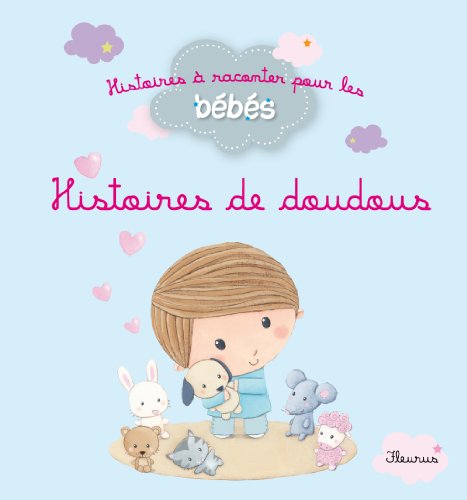 Beispielbild fr HISTOIRES DE DOUDOUS (HISTOIRES A RACONTER BEBES) (French Edition) zum Verkauf von Wonder Book