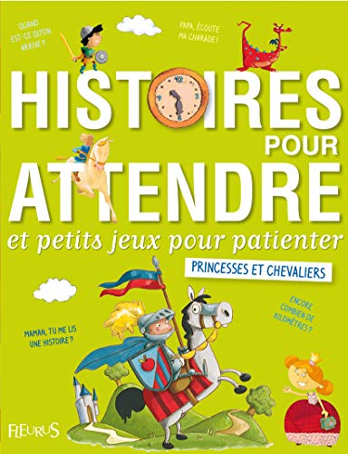 Beispielbild fr Histoires pour attendre et petits jeux pour patienter : Princesses et chevaliers zum Verkauf von medimops