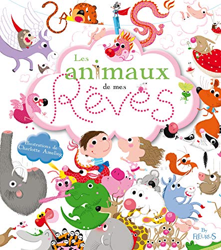 Stock image for LES ANIMAUX DE MES REVES for sale by Ammareal