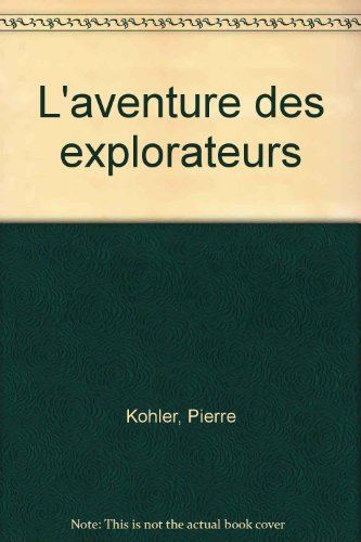 Beispielbild fr L'aventure des explorateurs zum Verkauf von Ammareal